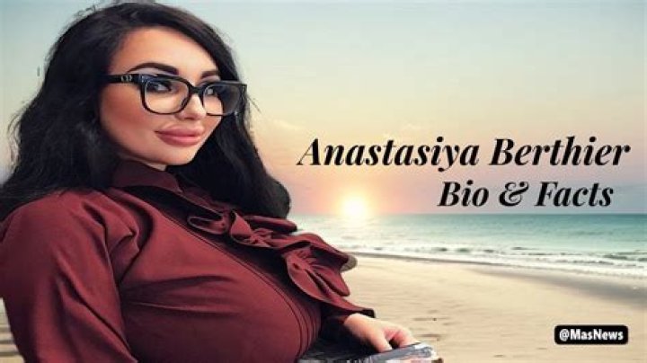 
Anastasiya Berthier Height, Weight, Net Worth, Age, Birthday, Wikipedia, Who, Nationality, Biography 